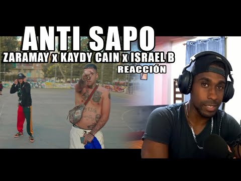ZARAMAY x KAYDY CAIN x ISRAEL B - ANTI SAPO (Shot by @LuguezProd) (REACCION)