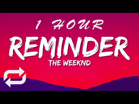 The Weeknd - Reminder (Lyrics) | 1 HOUR