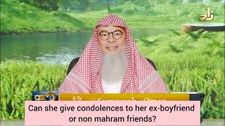 Can she give condolences to her ex boyfriend or non mahram friends? - assim al hakeem