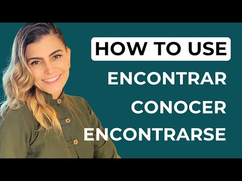How to use Encontrar, Encontrarse and Conocer in Spanish | Crack the Code