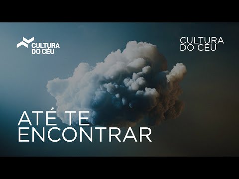 Cultura do Céu - Até Te Encontrar (Lyric Video)