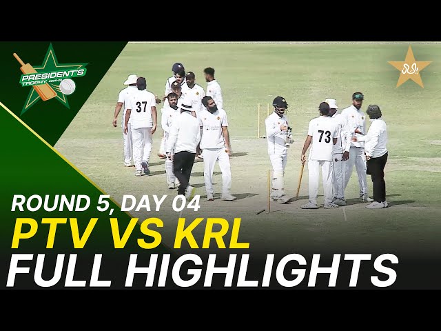 Full Highlights | PTV vs KRL | President Trophy | 2025-26 | Day 4 | PCB | M2Y1K