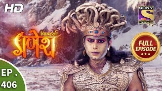 Vighnaharta Ganesh - Ep 406 - Full Episode - 12th 