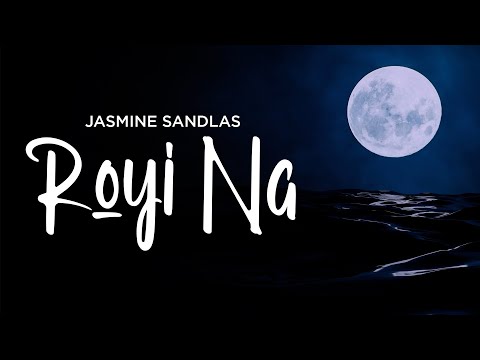 Royi Na | Jasmine Sandlas ft. Raaginder | Official Music Video | Latest Punjabi Songs 2021