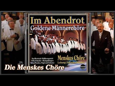 DIE MENSKES CHÖRE ~ Im Abendrot - Franz Schubert ~ Ltg. JOHANNES MENSKES (1987)...