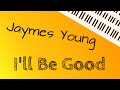 Jaymes Young ‒ I'll Be Good (Piano Cover) 