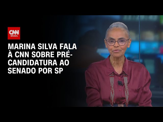 Marina Silva aposta em pauta ambiental para disputa ao Senado em SP | LIVE CNN
