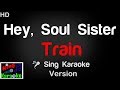 🎤 Train - Hey, Soul Sister (Karaoke Version) - King Of Karaoke
