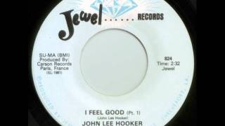 JOHN LEE HOOKER - I FEEL GOOD (PT.1)