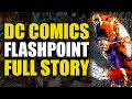 The Flash Breaks The Multiverse Flashpoint FULL STORY Comics Explained