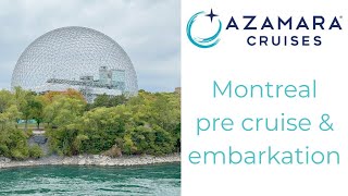 Pre Cruise Stay in Montréal and Boarding Azamara Quest for Canada and US East Coast Cruise