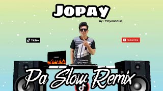 JOPAY PA SLOW REMIX 2023 | SLOW VERSION TIKTOK VIRAL SONG BASS BOOSTED MUSIC FT. DJTANGMIX EXCLUSIVE