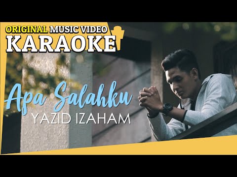 KARAOKE - APA SALAHKU (Yazid Izaham) [Minus One]