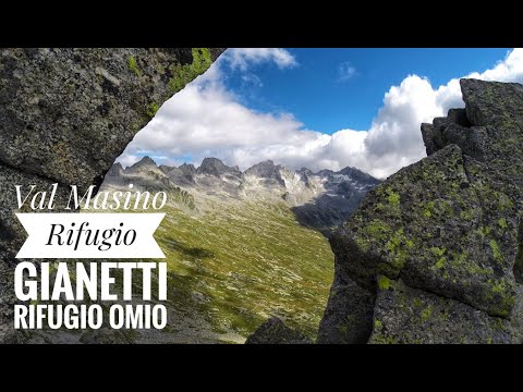 VAL MASINO - RIFUGIO GIANETTI E RIFUGIO OMIO