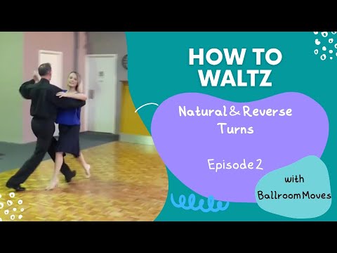 How to Waltz Episode 2 - Natural & Reverse Turns