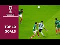 TOP 10 GOALS | FIFA World Cup Qatar 2022