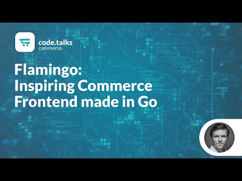 code.talks commerce 2019 - Flamingo - Inspiring Commerce Frontend made in Go