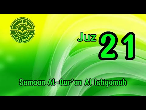 JUZ 21 | SEMAAN AL-QUR'AN AL ISTIQOMAH