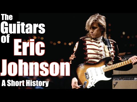 The Guitars of Eric Johnson: A Short History