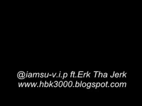 iamsu!-v.i.p ft.Erk Tha Jerk