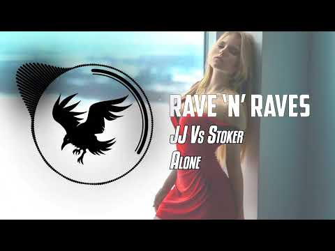 JJ Vs Stoker - Alone | Rave 'N' Raves