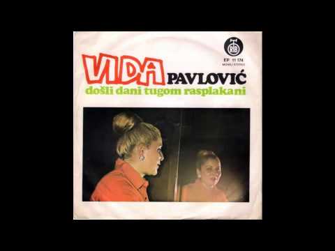 Vida Pavlovic - Dosli dani tugom rasplakani - (Audio 1974) HD