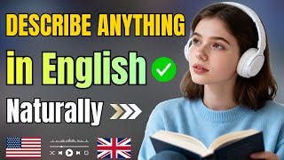 How to Describe Anything in English: 3 Simple Steps to Sound Natural.💡