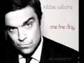 Robbie Williams - One fine day 