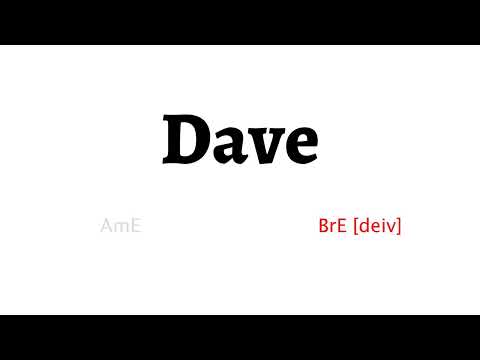 How to Pronounce dave in American English and British English