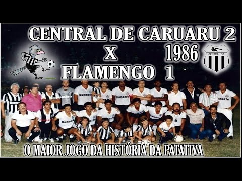 CENTRAL DE CARUARU 1986 2 X 1 FLAMENGO- O MAIOR JOGO DA HISTÓRIA DA PATATIVA.