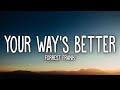 Forrest Frank YOUR WAY S BETTER Lyrics