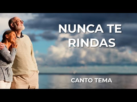 Nunca te rindas | Cantos Adventistas