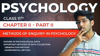 Class 11 Psychology Chapter 2 - Methods of Enquiry in Psychology - 02 | NCERT/CBSE | Vishal Pandey