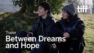 BETWEEN DREAMS AND HOPE Trailer | TIFF 2025