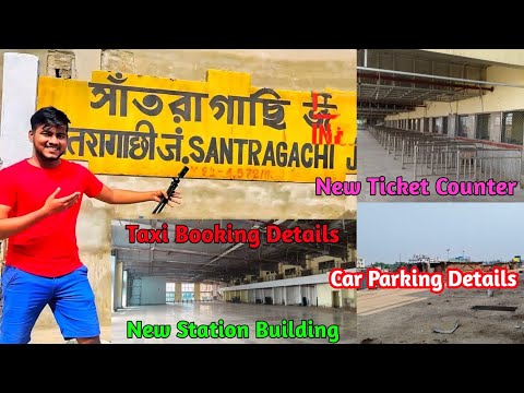 NEW SANTRAGACHI STATION WITH ALL DETAILS || MR. BONGS