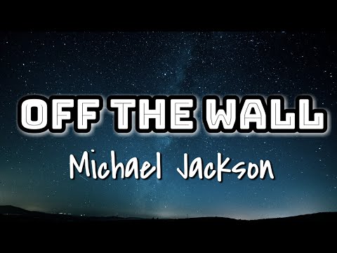 Michael Jackson - Off The Wall (Lyrics Video) 🎤