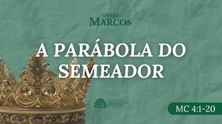 Sermão | Marcos 4:1-20 | A parábola do semeador 