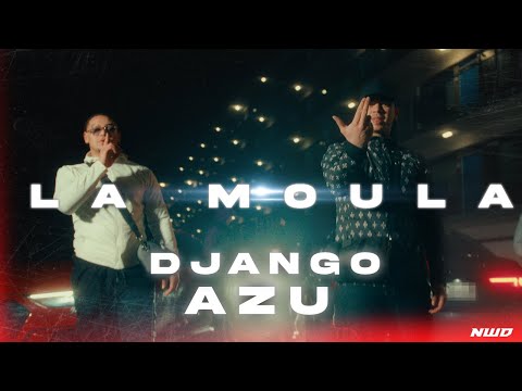 DJANGO X AZU - LA MOULA