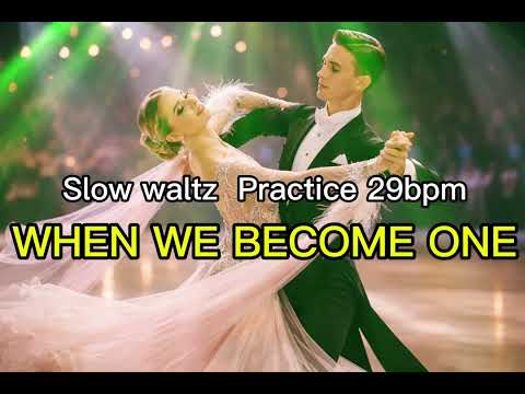 🎶 Slow Waltz Practice – 29 BPM | WHEN WE BECOME ONE