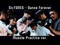SixTONES – Dance Forever -Muscle Practice ver.-