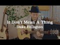 It Don't Mean A Thing  | Guitar Cover (Duke Ellington)