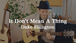 - It Don't Mean A Thing | Guitar Cover (Duke Ellington)