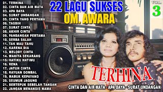 Download lagu 22 Lagu Sukses OM. Awara Vol. 3 | Terhina | Cinta Dan Air Mata | Apa Daya mp3