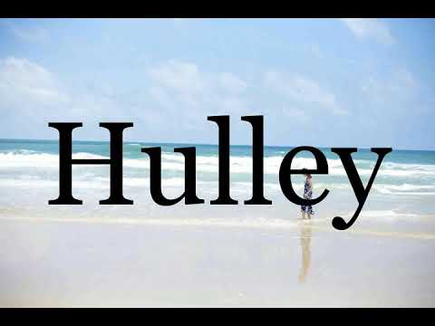 How To Pronounce Hulley🌈🌈🌈🌈🌈🌈Pronunciation Of Hulley