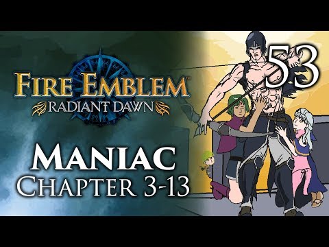 Part 53: Let's Play Fire Emblem Radiant Dawn, Maniac Mode, Chapter 3-13 - "Arrow of the Gods"