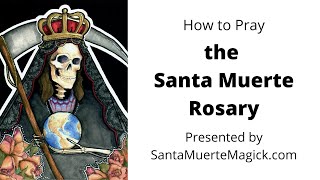 How to Pray the Santa Muerte Rosary