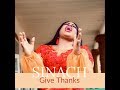 GIVE THANKS: SINACH