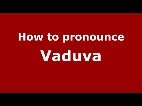 How to pronounce Vaduva (Romanian/Romania)  - PronounceNames.com