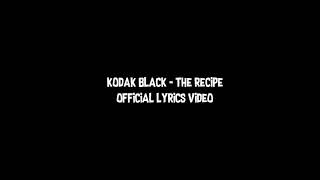 Kodak Black - The Recipe [Lyrics] Project Baby 2