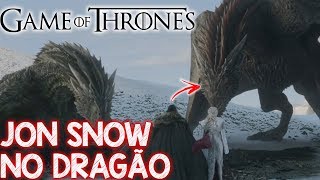 Game of Thrones cenas deletadas do trailer da 8 temporada Jon Snow no Dragão